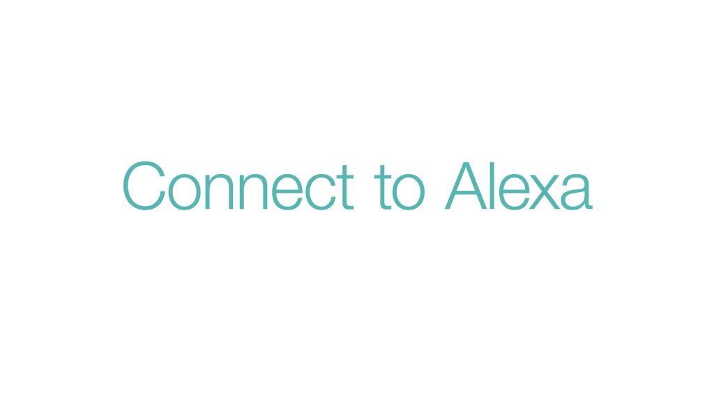 Connect to Alexa